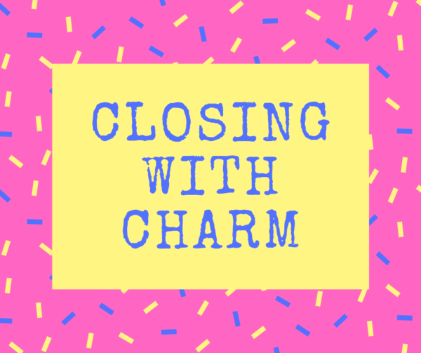 Closing with Charm