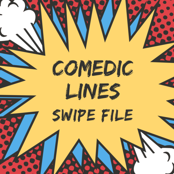 Comedic Lines Swipe File *PRESALE*