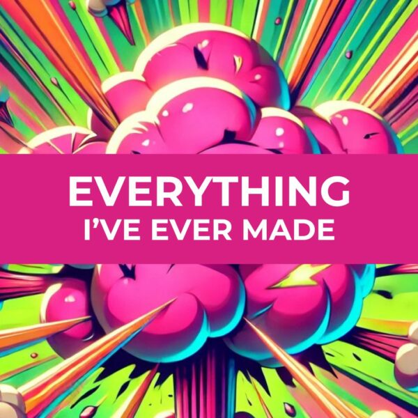 Explosion with the text everything i've ever made